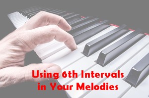 How 6ths Make Your Melodies Sound Great